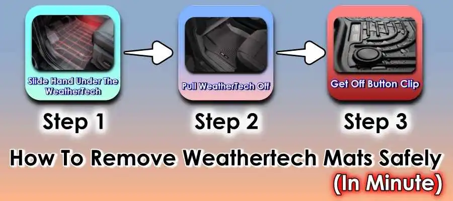 How To Remove WeatherTech Mats Safely