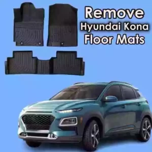 Remove Floor Mats of Hyundai Kona